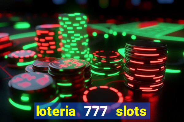 loteria 777 slots paga mesmo