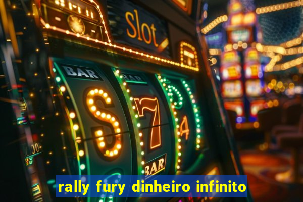 rally fury dinheiro infinito