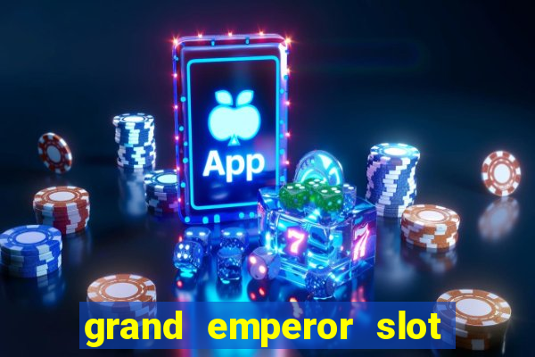 grand emperor slot free play