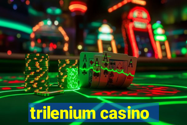 trilenium casino