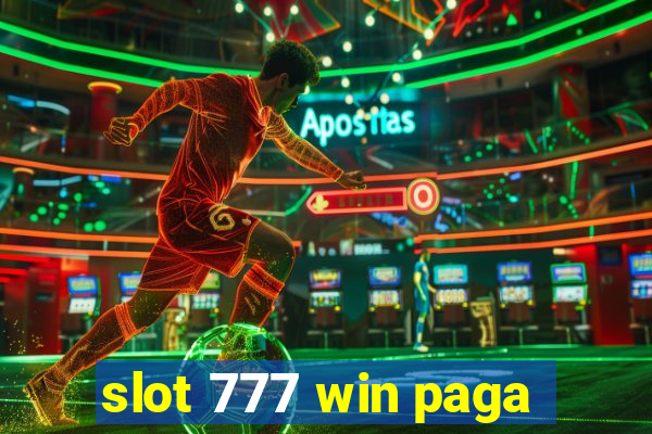 slot 777 win paga