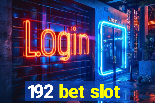 192 bet slot