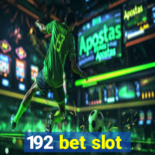 192 bet slot