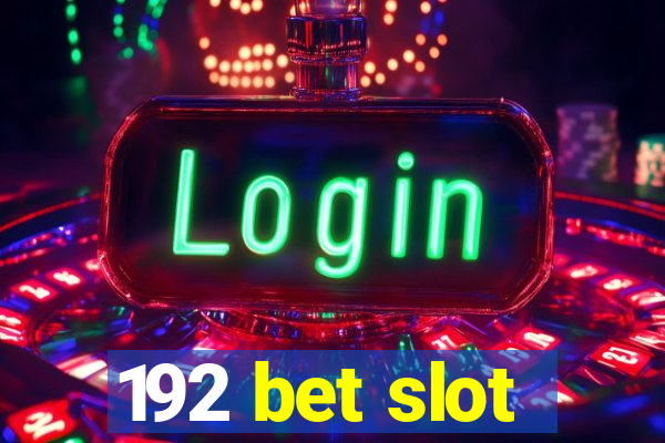 192 bet slot