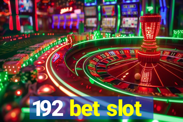 192 bet slot