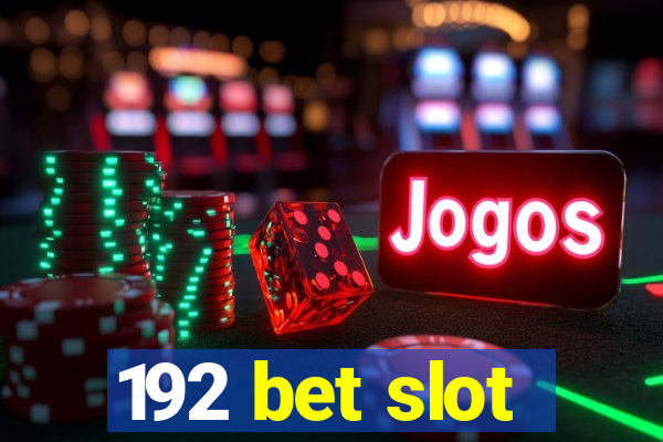 192 bet slot