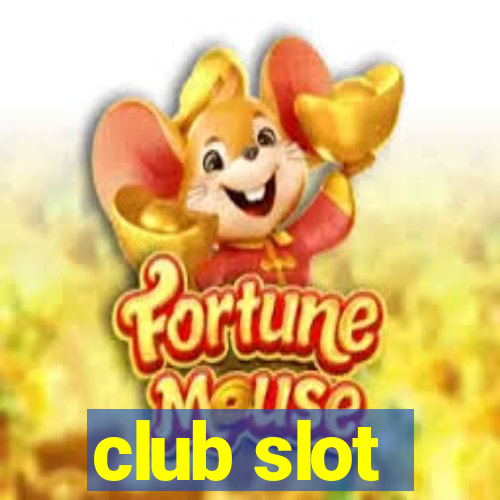 club slot