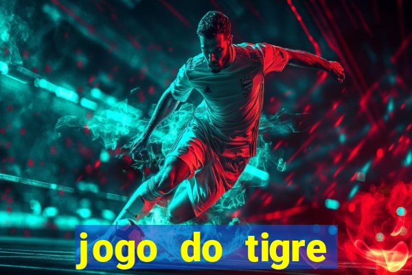 jogo do tigre jogar gratis