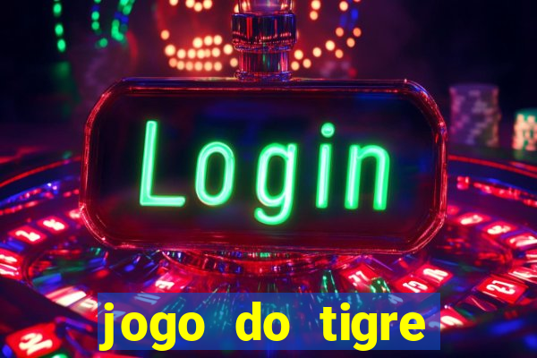 jogo do tigre jogar gratis