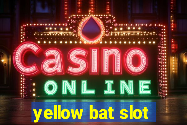 yellow bat slot