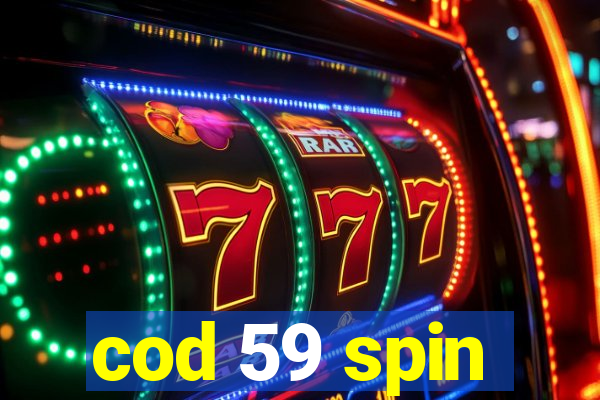 cod 59 spin