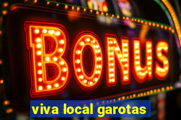 viva local garotas