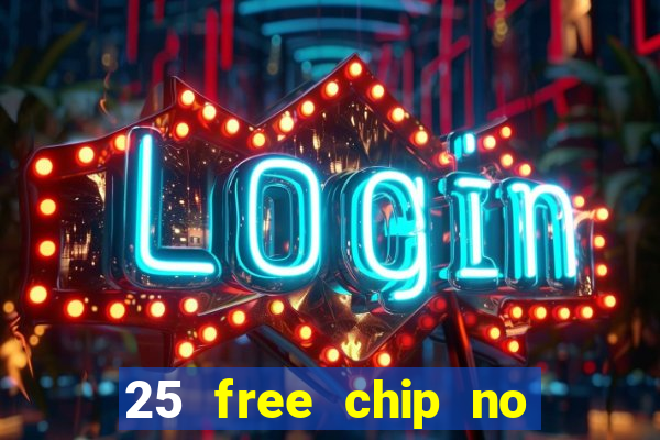 25 free chip no deposit pure casino