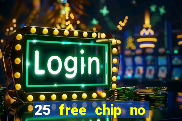 25 free chip no deposit pure casino