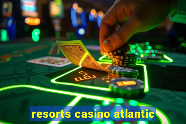 resorts casino atlantic