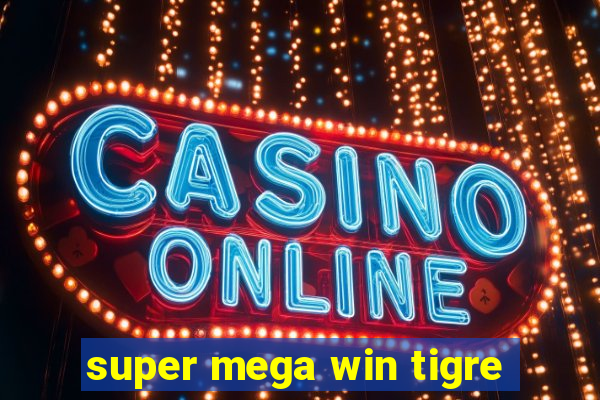 super mega win tigre