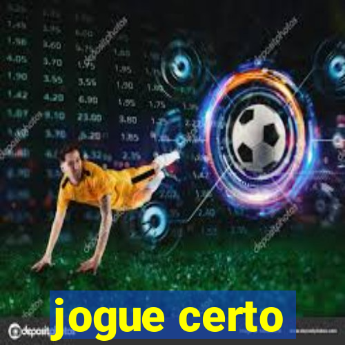 jogue certo