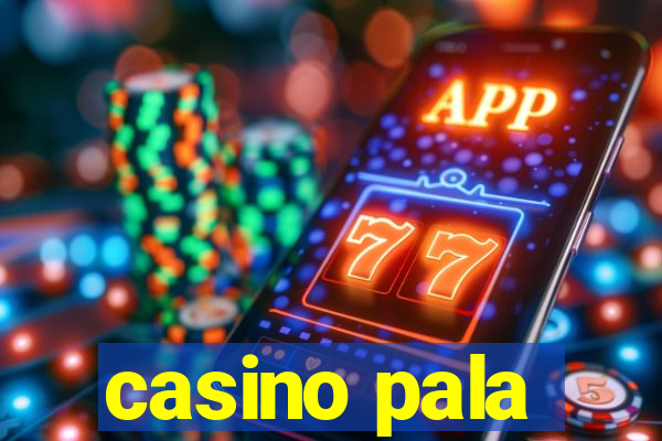 casino pala