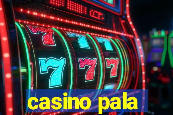 casino pala