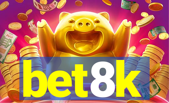 bet8k