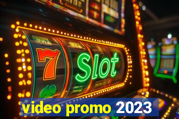 video promo 2023