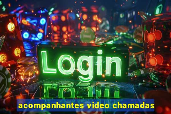 acompanhantes video chamadas