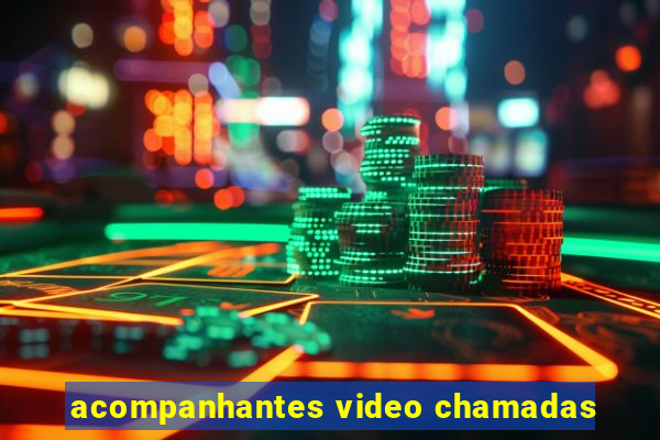 acompanhantes video chamadas