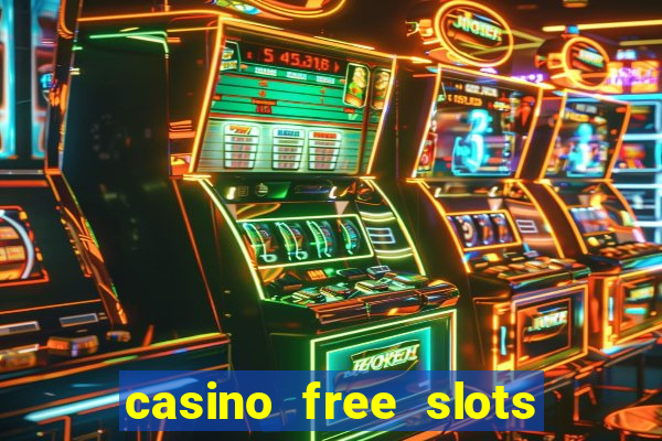 casino free slots machines games