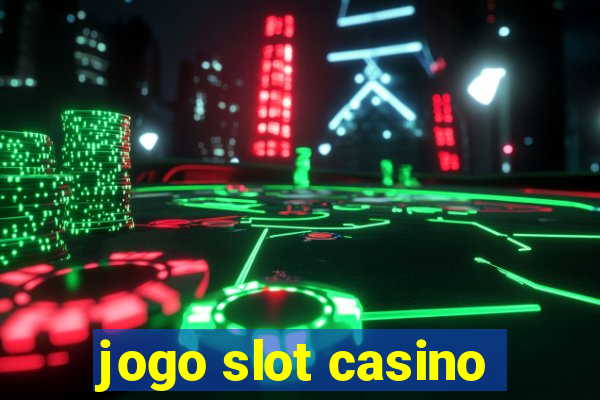 jogo slot casino