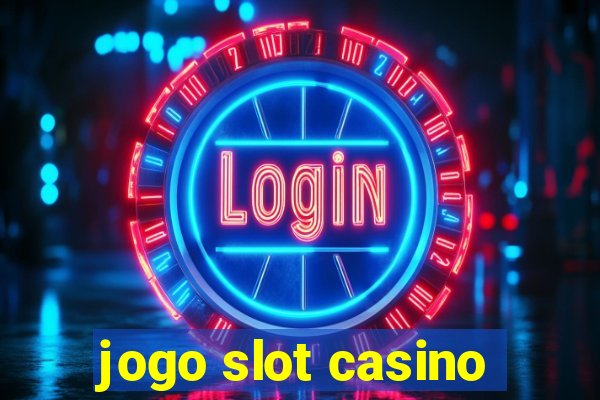 jogo slot casino