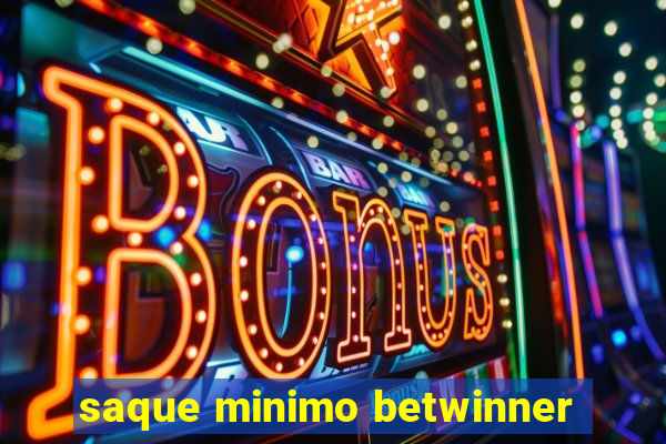 saque minimo betwinner