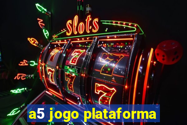 a5 jogo plataforma