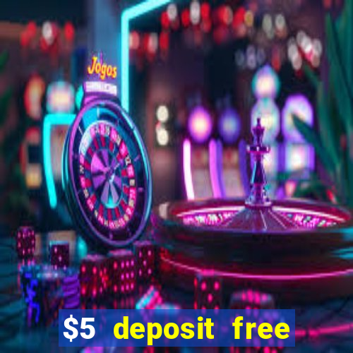 $5 deposit free spins casino