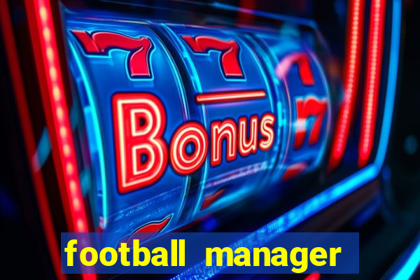 football manager 2021 touch 21.4.0 apk