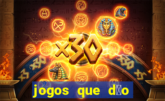 jogos que d茫o dinheiro real