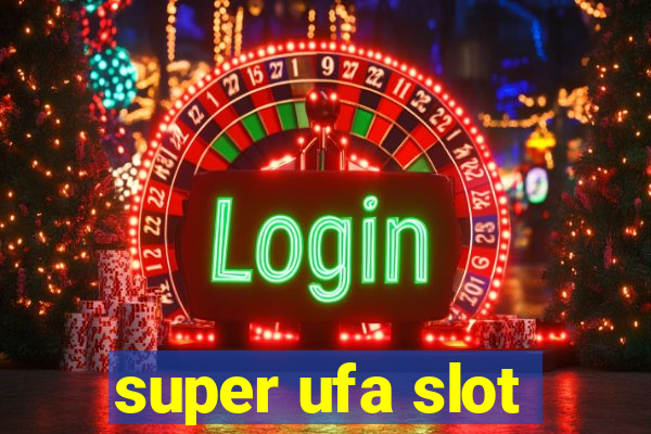 super ufa slot