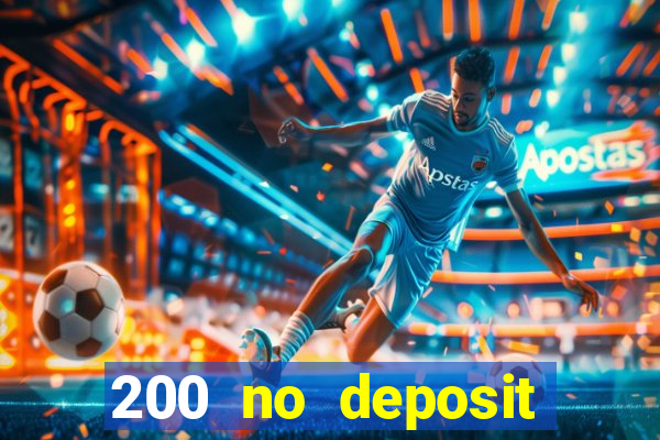 200 no deposit casino bonus