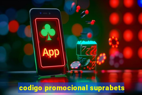 codigo promocional suprabets