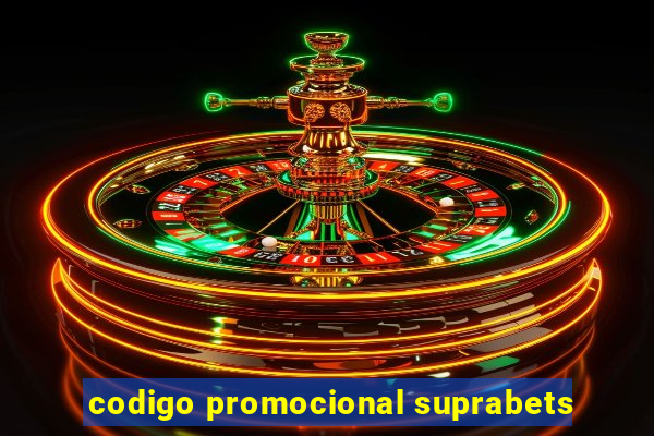 codigo promocional suprabets