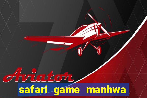 safari game manhwa pt br