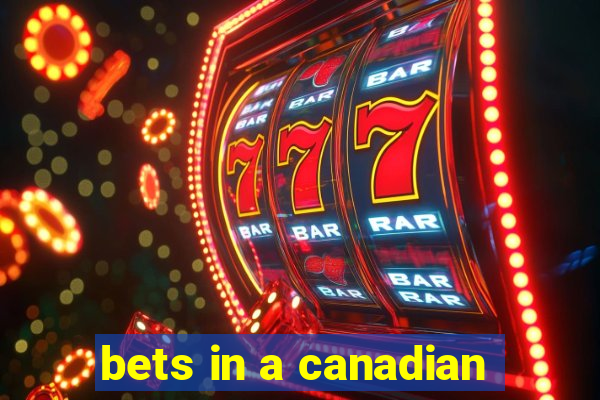 bets in a canadian