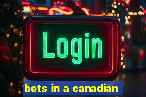 bets in a canadian