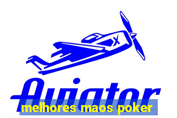 melhores maos poker