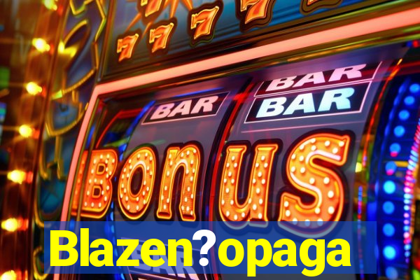 Blazen?opaga