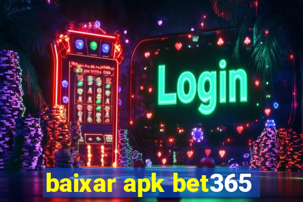 baixar apk bet365