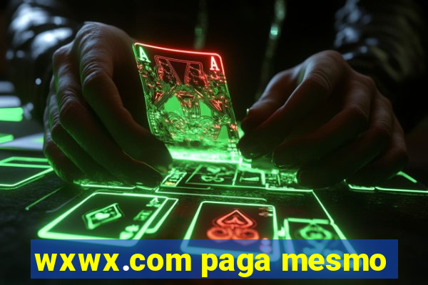 wxwx.com paga mesmo