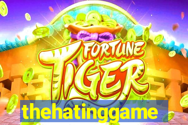 thehatinggame