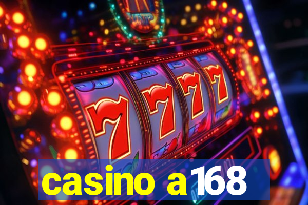 casino a168