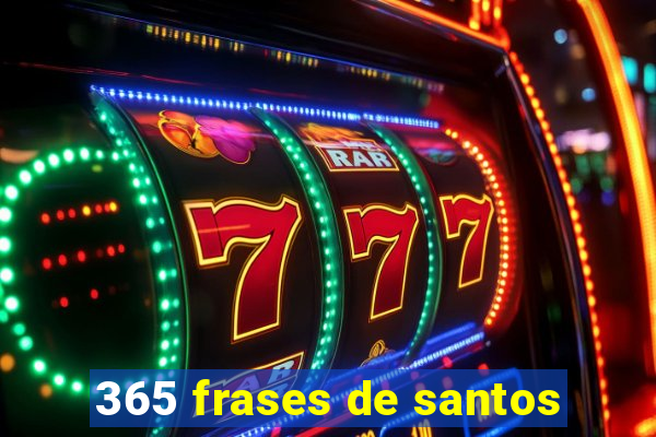 365 frases de santos