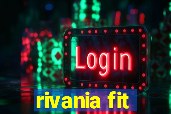 rivania fit